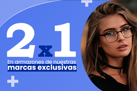 2x1 en armazones de Marcas Exclusivas