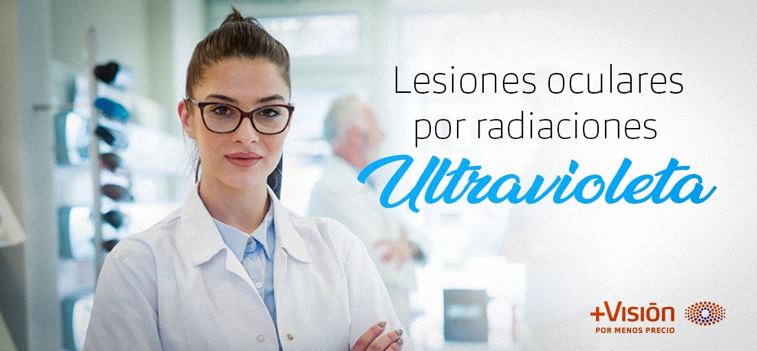 POR ESTO DEBES EVITAR LAS LESIONES OCULARES POR RADIACIONES ULTRAVIOLETA