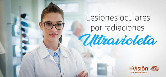 POR ESTO DEBES EVITAR LAS LESIONES OCULARES POR RADIACIONES ULTRAVIOLETA