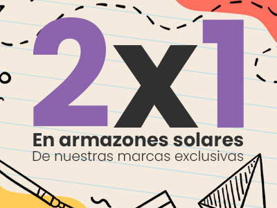 2x1 en armazones de Marcas Exclusivas