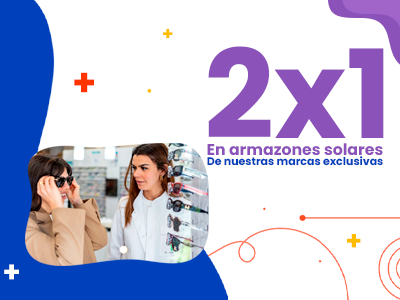 2x1 en armazones de Marcas Exclusivas